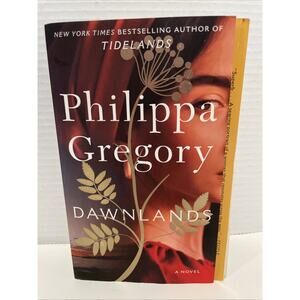 Dawnlands : A Novel by Philippa Gregory (2023, Trade Paperback)